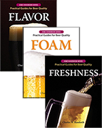 FRESHNESS, FOAM, and FLAVOR: Practical Guides for Beer Quality