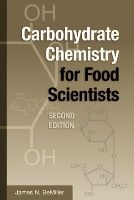 Carbohydrate Chemistry for Food Scientists, Second Edition