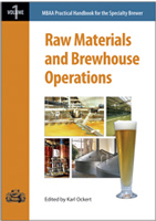 Practical Handbook for the Specialty Brewer: Raw Materials and Brewhouse Operations, Volume 1